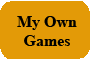 My Own Games